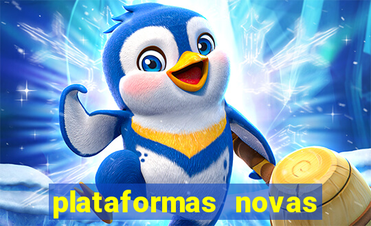 plataformas novas do tigrinho